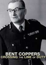 Bent Coppers: Crossing the Line of Duty