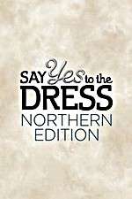 Say Yes to the Dress: Northern Edition