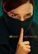 S1 E1 Say Nothing Season 1 Episode 1