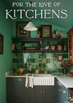 For the Love of Kitchens