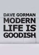 Dave Gorman: Modern Life is Goodish