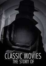 Classic Movies: The Story of...