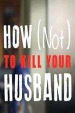 How Not to Kill Your Husband