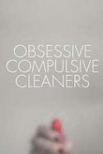 Obsessive Compulsive Cleaners