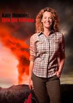 Kate Humble: Into the Volcano