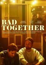 Bad Together