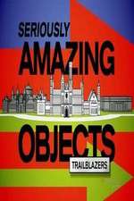 Seriously Amazing Objects